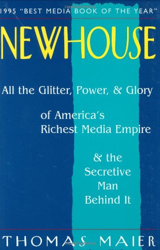 Newhouse: All the Glitter, Power, & Glory of America's Richest Media Empire & the Secretive Man Behind It,Used