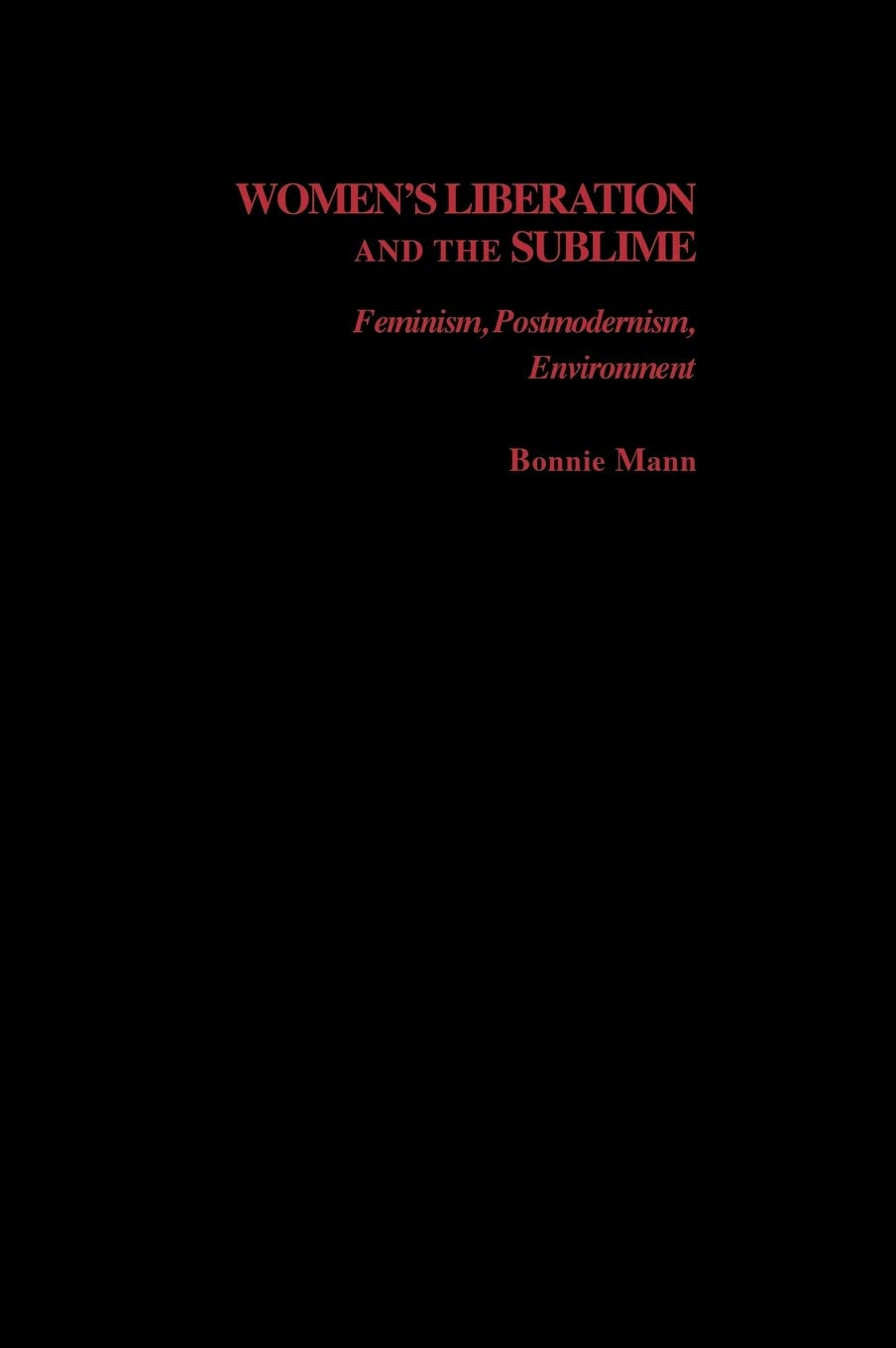 Women's Liberation and the Sublime: Feminism, Postmodernism, Environment (Studies in Feminist Philosophy),Used
