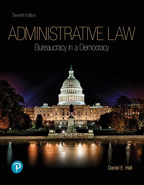 Administrative Law: Bureaucracy in a Democracy,Used