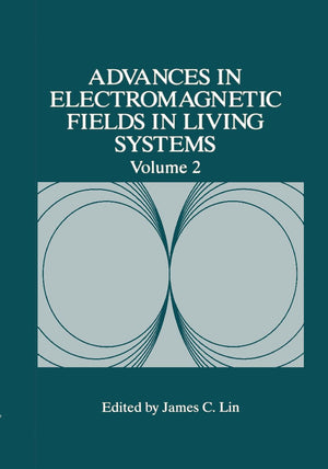 Advances In Electromagnetic Fields In Living Systems (Advances In Electromagnetic Fields In Living Systems, 2)