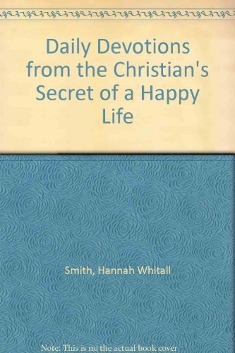 Daily Devotions from the Christian's Secret of a Happy Life,Used