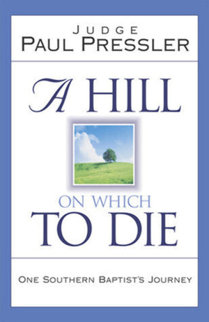 A Hill On Which To Die: One Southern Baptist'S Journey,Used