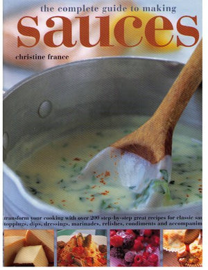 The Complete Guide To Making Sauces-new,New