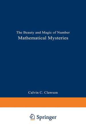 Mathematical Mysteries: The Beauty and Magic of Numbers,Used