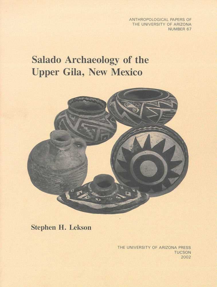 Salado Archaeology Of The Upper Gila, New Mexico (Volume 67) (Anthropological Papers),Used