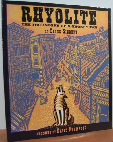 Rhyolite: The True Story Of A Ghost Town,New