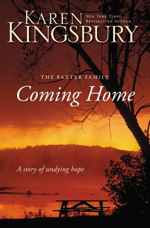 Coming Home: A Story of Unending Love and Eternal Promise (The Baxter Family),Used