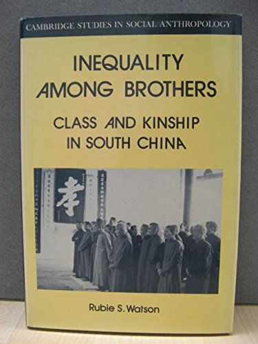 Inequality Among Brothers: Class and Kinship in South China (Cambridge Studies in Social and Cultural Anthropology, Series Numbe,Used