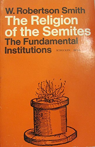 The religion of the Semites;: The fundamental institutions,Used