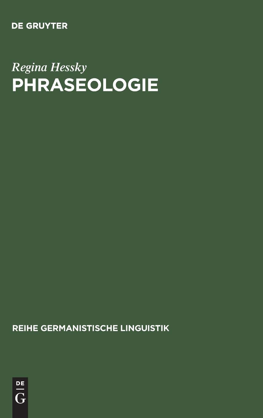 Phraseologie: Linguistische Grundfragen und kontrastives Modell deutschungarisch (Reihe Germanistische Linguistik, 77) (German ,Used