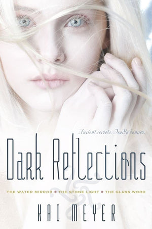 Dark Reflections: The Water Mirror; The Stone Light; The Glass Word (The Dark Reflections Trilogy),Used