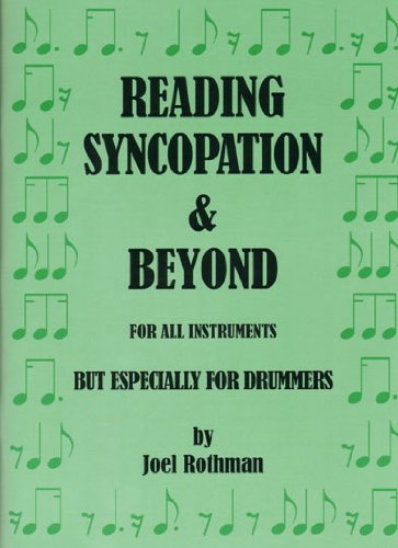 Reading Syncopation & Beyond: For All Instruments But Especially For Drummers,Used
