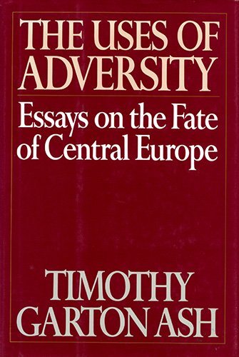 The Uses of Adversity: Essays on the Fate of Central Europe,Used