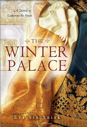 The Winter Palace: A Novel Of Catherine The Great-new,New