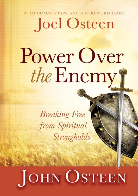 Power Over The Enemy: Breaking Free From Spiritual Strongholds,New