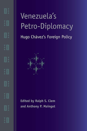 Venezuela'S Petrodiplomacy: Hugo Chvez'S Foreign Policy,Used