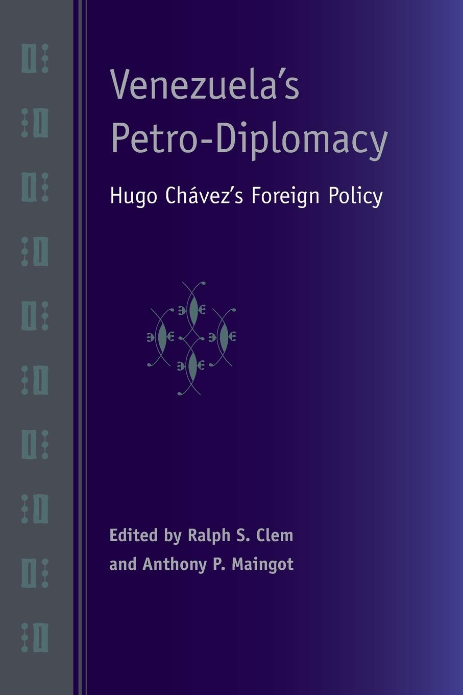 Venezuela'S Petrodiplomacy: Hugo Chvez'S Foreign Policy,Used