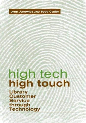 High Tech, High Touch: Library Customer Service through Technology,Used