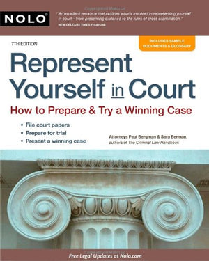 Represent Yourself In Court: How To Prepare & Try A Winning Case