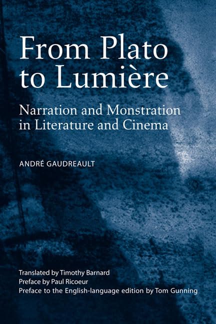 From Plato to Lumire: Narration and Monstration in Literature and Cinema,Used