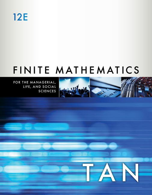 Finite Mathematics for the Managerial, Life, and Social Sciences: An Applied Approach,New