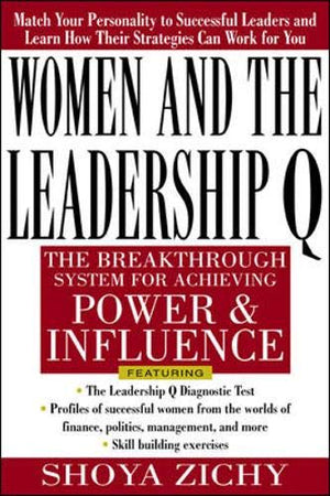 Women and the Leadership Q: Revealing the Four Paths to Influence and Power,New