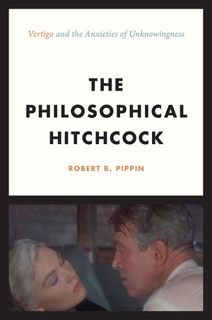 The Philosophical Hitchcock: Vertigo and the Anxieties of Unknowingness,Used
