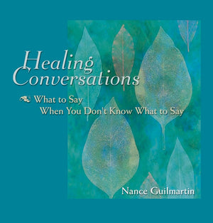 Healing Conversations: What to Say When You Don't Know What to Say,Used