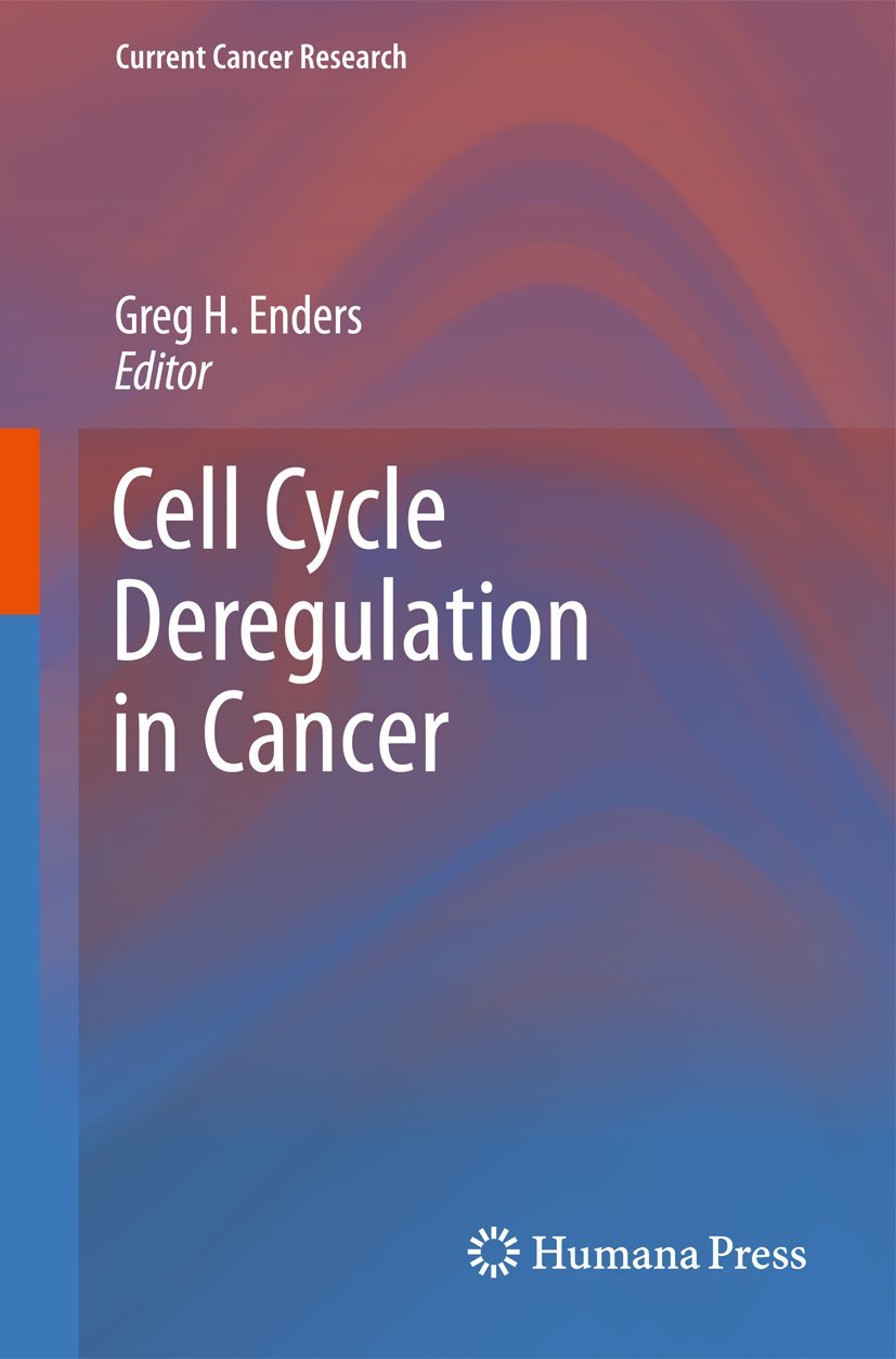 Cell Cycle Deregulation in Cancer (Current Cancer Research),Used