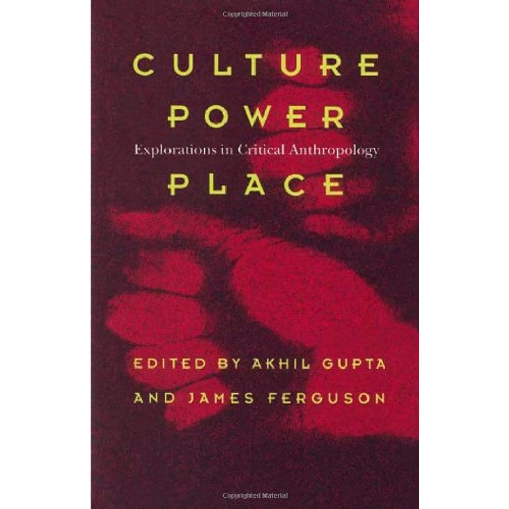Culture, Power, Place: Explorations In Critical Anthropology,Used