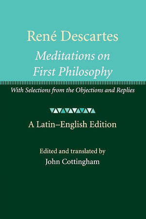 Ren Descartes: Meditations on First Philosophy: With Selections from the Objections and Replies,Used