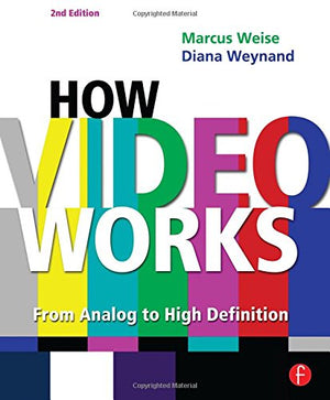 How Video Works: From Analog to High Definition,Used