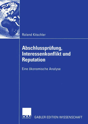 Abschlussprfung, Interessenkonflikt und Reputation: Eine konomische Analyse (German Edition),Used