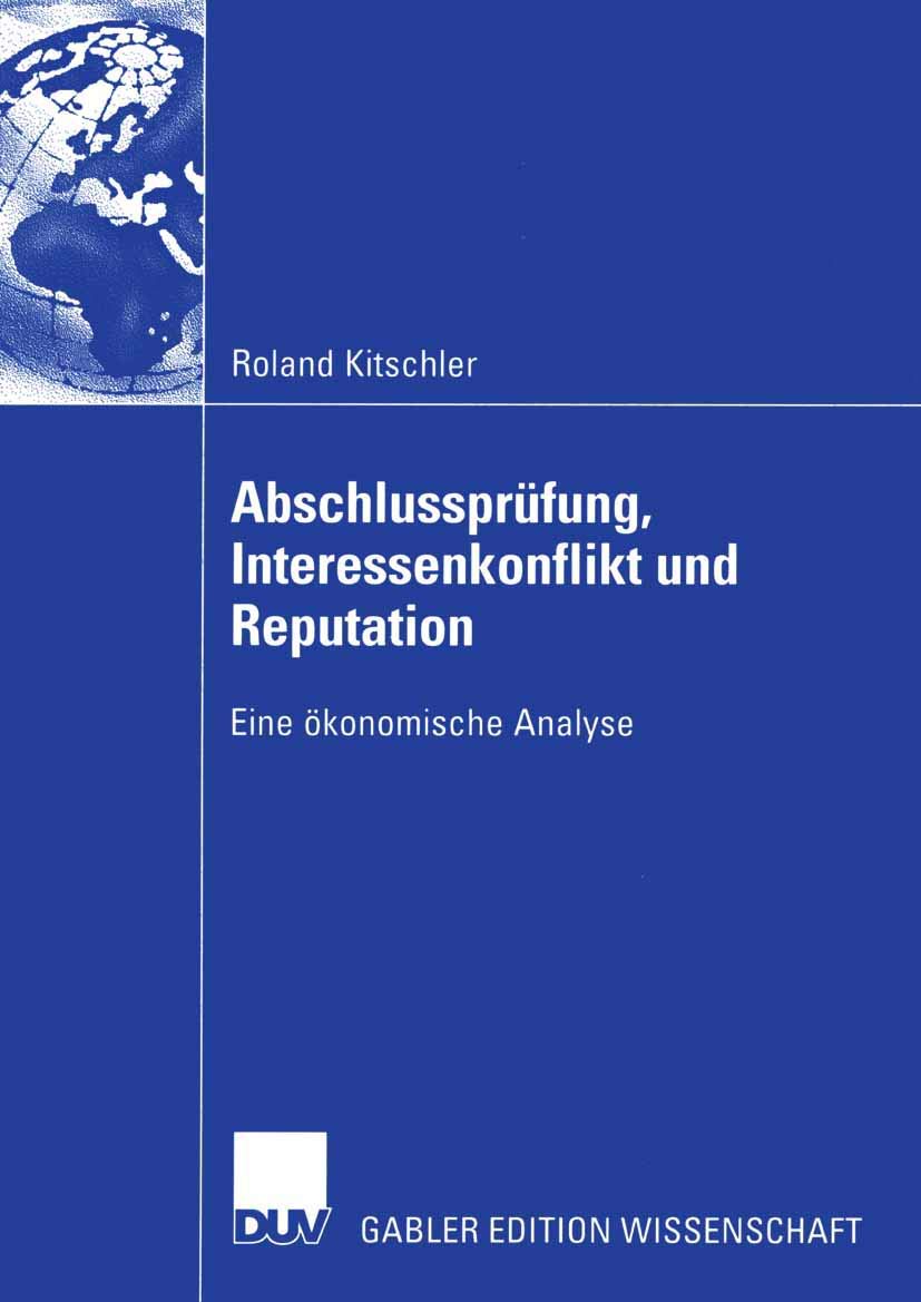 Abschlussprfung, Interessenkonflikt und Reputation: Eine konomische Analyse (German Edition),Used