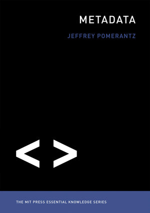 Metadata (The Mit Press Essential Knowledge Series)-used