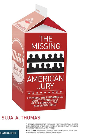 The Missing American Jury: Restoring the Fundamental Constitutional Role of the Criminal, Civil, and Grand Juries,Used