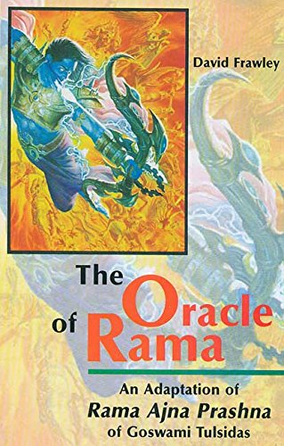 Oracle of Rama: An Adaptation of Rama Ajna Prashna of Goswami Tulsidas W/ Commentary,Used