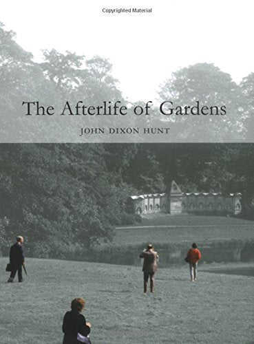 The Afterlife of Gardens (Penn Studies in Landscape Architecture),Used