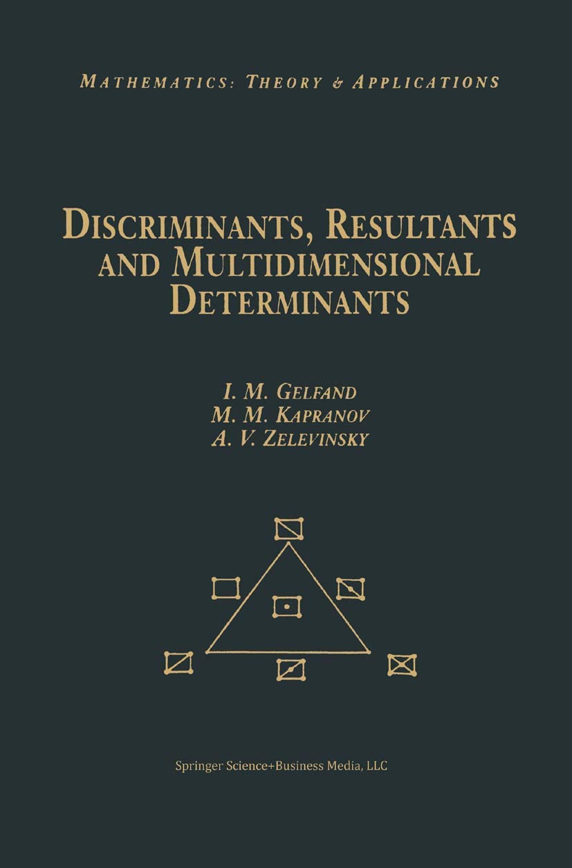 Discriminants, Resultants, And Multidimensional Determinants (Modern Birkhuser Classics),Used