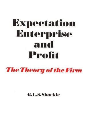 Expectation, Enterprise And Profit: The Theory Of The Firm
