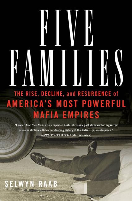 Five Families: The Rise, Decline, And Resurgence Of America'S Most Powerful Mafia Empires