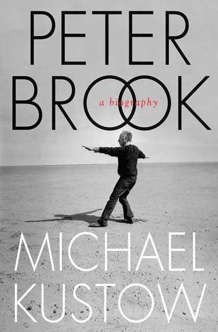 Peter Brook: A Biography-used
