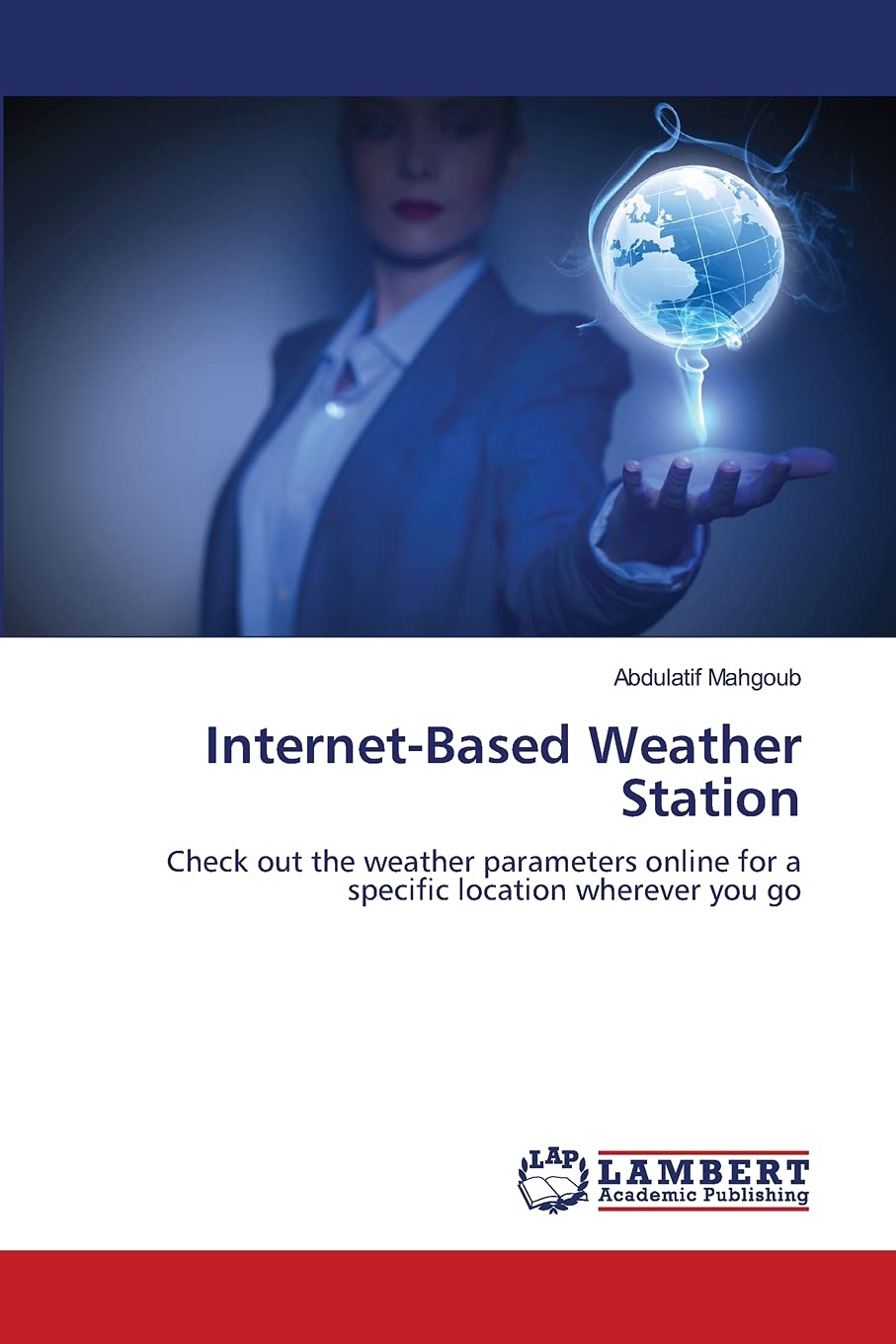 InternetBased Weather Station: Check out the weather parameters online for a specific location wherever you go,Used