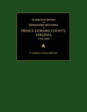 Marriage Bonds And Ministers' Returns Of Prince Edward County, Virginia 17541810,Used
