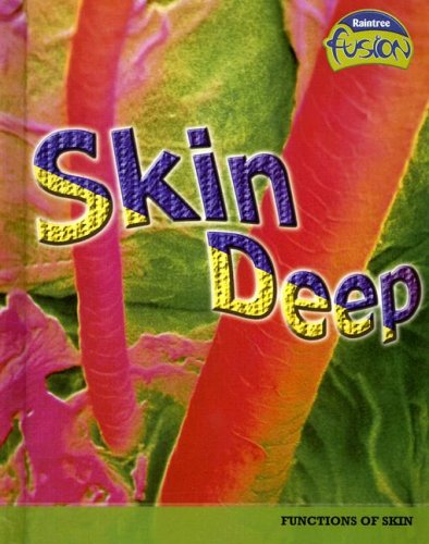 Skin Deep: Functions of Skin (Raintree Fusion: Life Science),Used