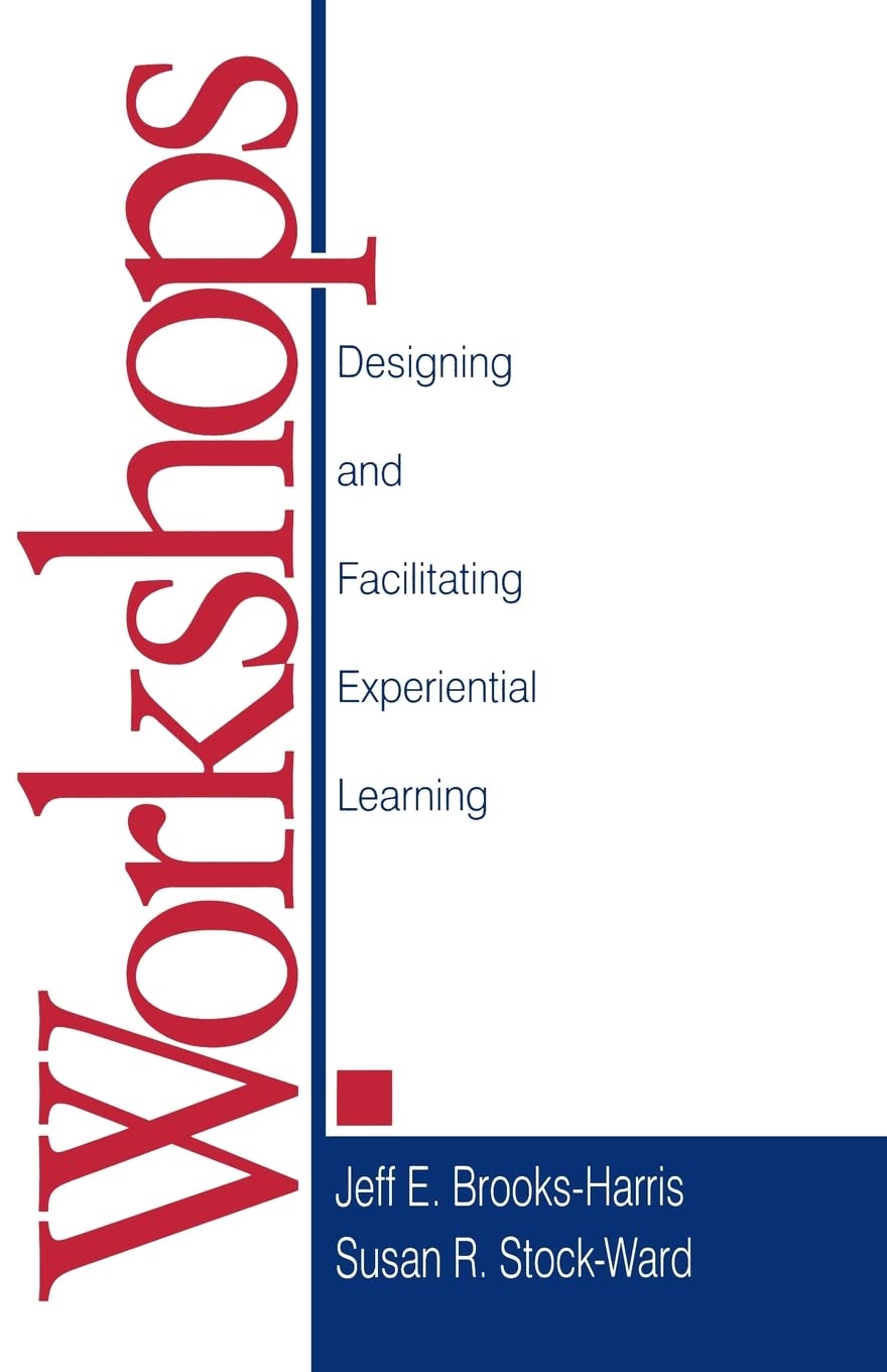 Workshops: Designing and Facilitating Experiential Learning,New