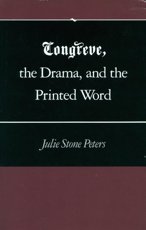 Congreve, The Drama, And The Printed Word,Used