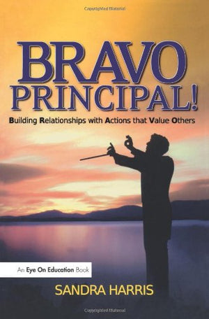BRAVO Principal!: Building Relationships with Actions that Value Others,Used