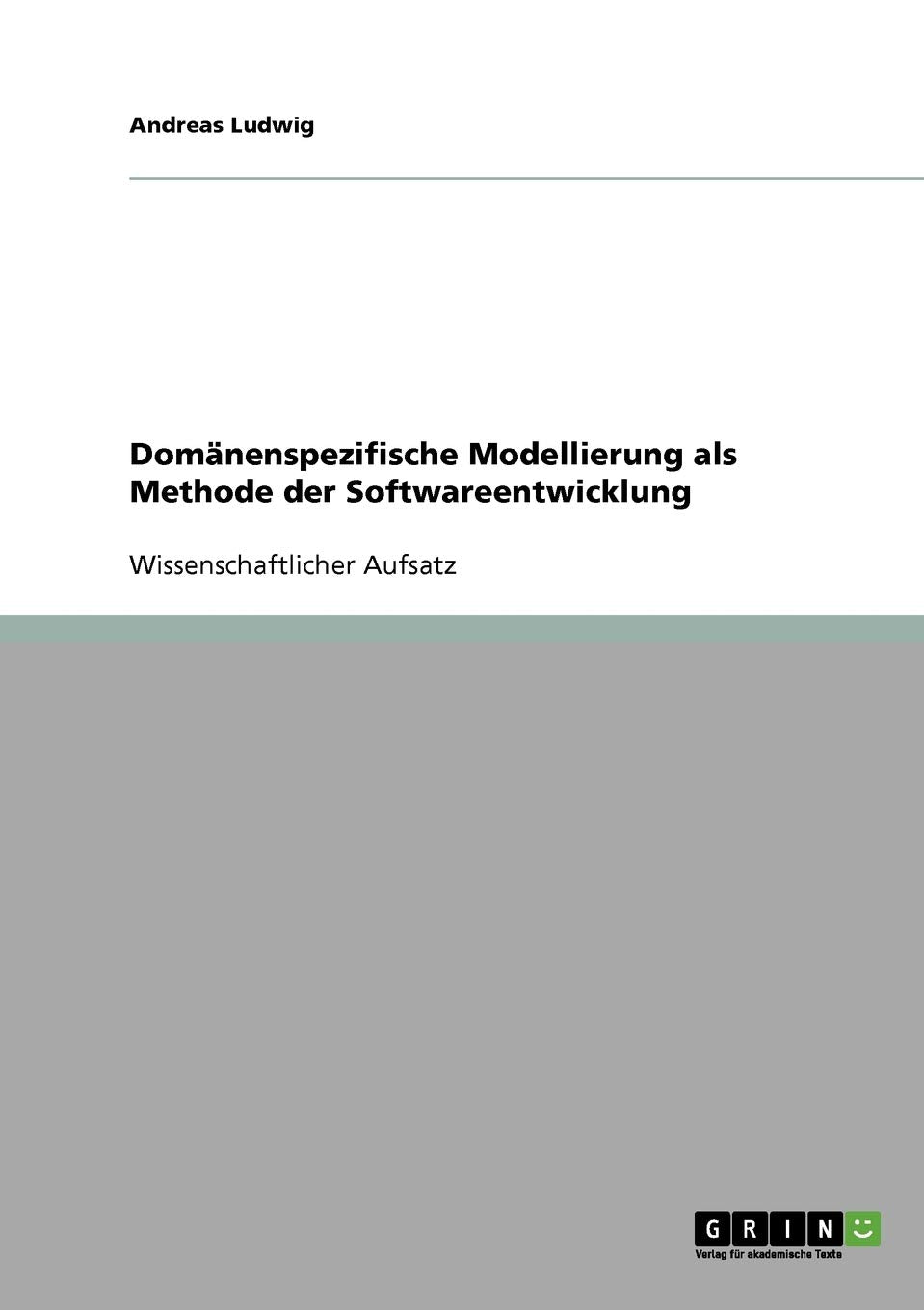 Domnenspezifische Modellierung als Methode der Softwareentwicklung (German Edition),Used