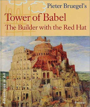 Peter Bruegel's Tower of Babel: The Builder With the Red Hat (Adventures in Art (Prestel)),Used